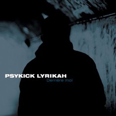 Psykick Lyrikah - Derrière moi (2011)